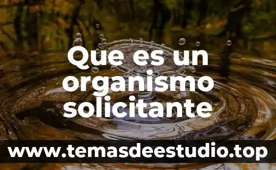 Que es lo que la cirrosis ase al organismo 6 Que es un organismo solicitante