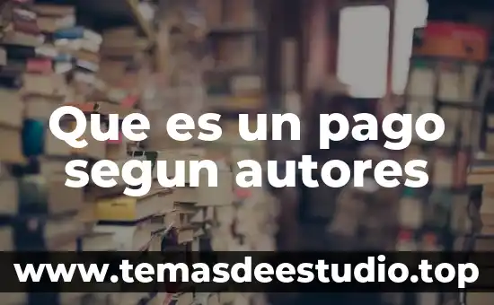 Qué es etimología según autores 4 Que es un pago segun autores