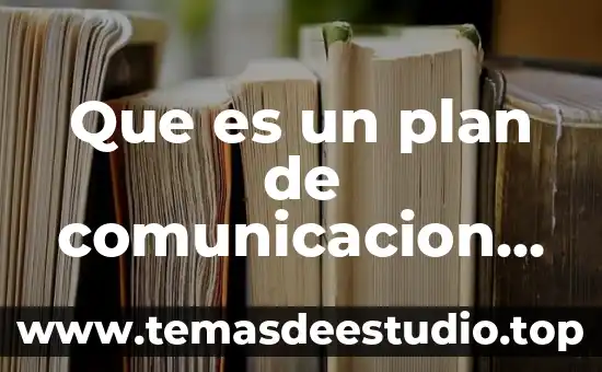 Que es el plan de desarrollo de diseño 8 Que es un plan de comunicacion estrategica