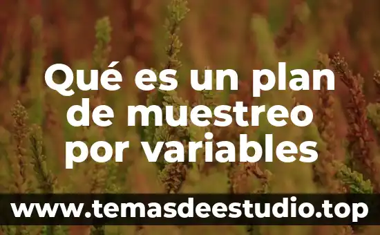 Que es la distribucion de muestreo de la media 3 Qué es un plan de muestreo por variables