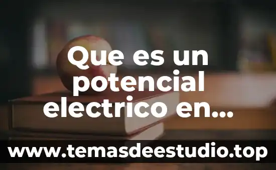 Que es el movimiento de los 45 7 Que es un potencial electrico en laboraorio