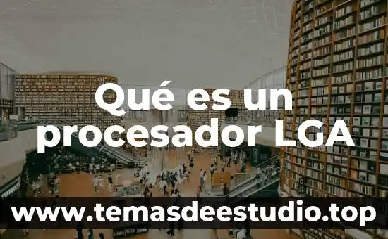 Procesador 8088 que es 3 Qué es un procesador LGA