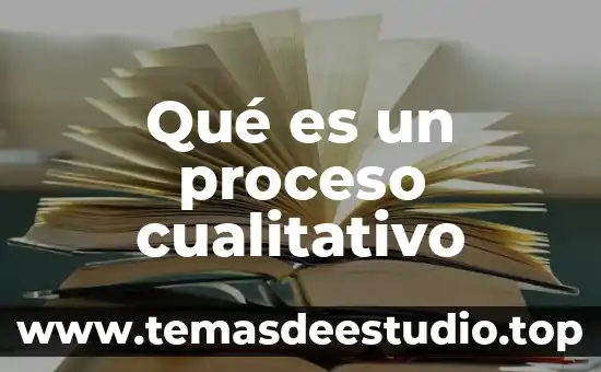 Qué es el proceso cualitativo de la investigación 7 Qué es un proceso cualitativo