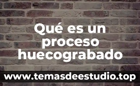 Qué es un proceso ergódico 3 Qué es un proceso huecograbado