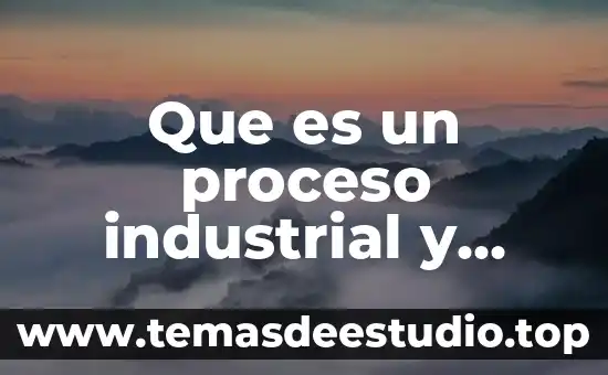Que es la ingenieria en mantenimiento industrial 7 Que es un proceso industrial y artesanal en el arte