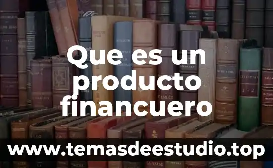 Que es un producto financuero