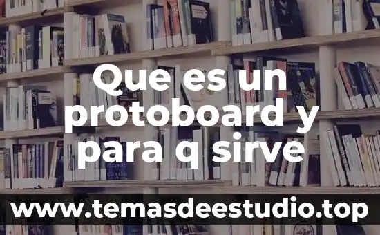 Que es un protoboard y para q sirve
