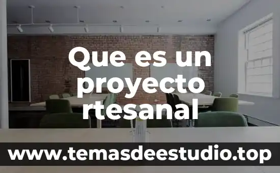 Proyecto neoriberal que es prezi 5 Que es un proyecto rtesanal