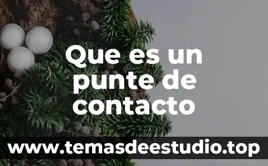 Que es el movimiento de contacto 5 Que es un punte de contacto