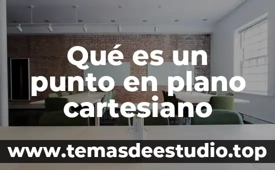 Qué es un punto en plano cartesiano
