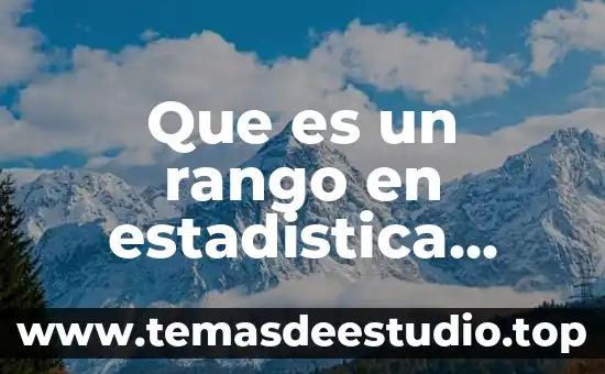 Que es una rango de excel 5 Que es un rango en estadistica unam