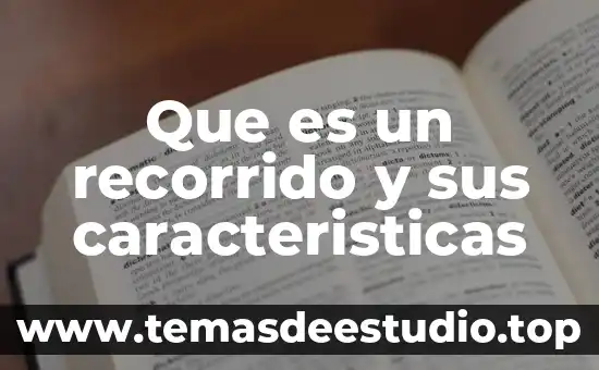 Que es un recorrido y sus caracteristicas