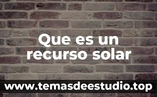 Que es un recurso solar