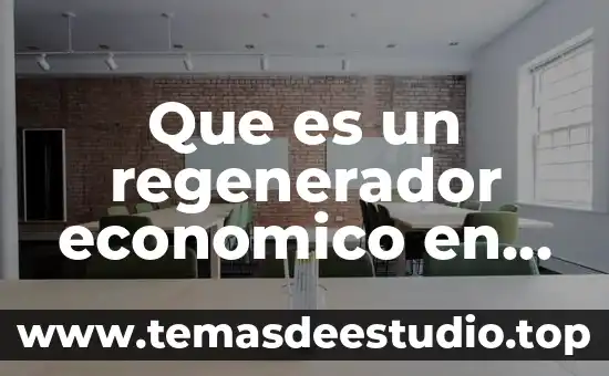Que es un regenerador economico en economia