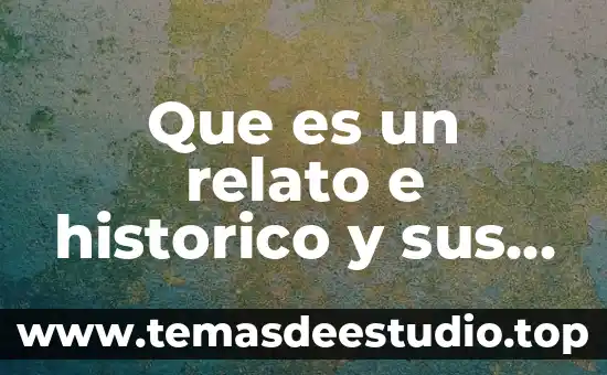 Que es la tecnica de relato de una historia 6 Que es un relato e historico y sus elementos