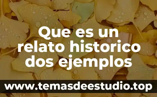 Que es la tecnica de relato de una historia 8 Que es un relato historico dos ejemplos