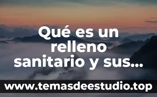 Qué es un registro sanitario en construcción 5 Qué es un relleno sanitario y sus características