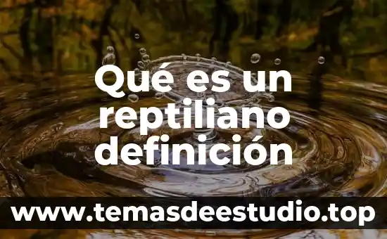 Definicion significado que es estremecer 4 Qué es un reptiliano definición