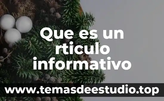 Que es noticiero informativo 8 Que es un rticulo informativo