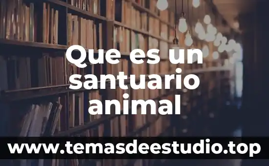 Que es lo que tenemos que ninguun otro animal tiene 5 Que es un santuario animal