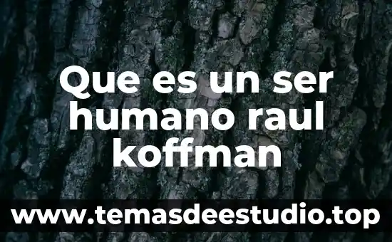 Que es ser una persona depresiva 8 Que es un ser humano raul koffman