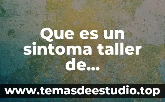Que es un taller de procesamiento de alimentos 4 Que es un sintoma taller de harramientas de calidad