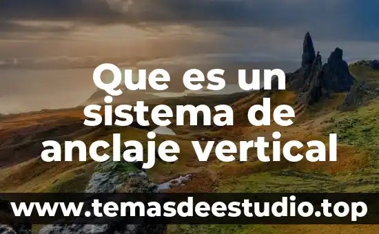 Que es un sistema de anclaje vertical