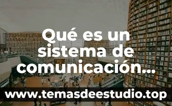 Qué es un sistema de comunicación empresarial