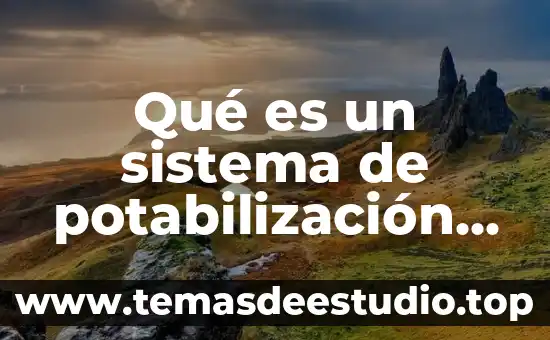 Qué es realidad social 3 Qué es un sistema de potabilización de agua