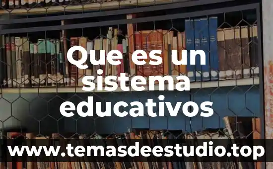 Que es un sistema educativos