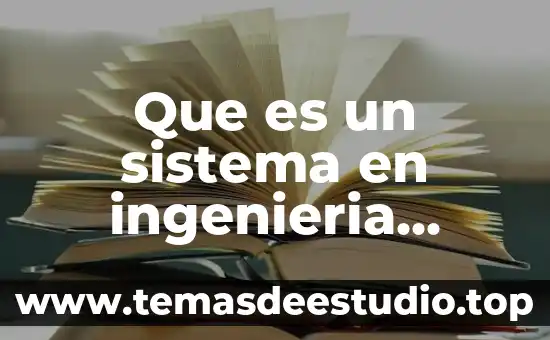 Que es un sistema en ingenieria petrolera