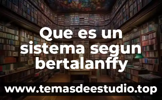 Qué es el pensamiento lógico matemático según autores 5 Que es un sistema segun bertalanffy