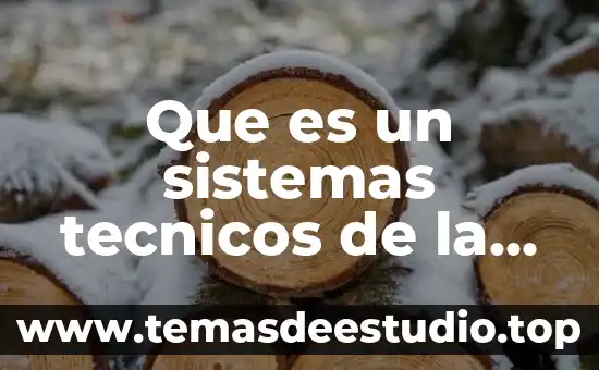 Que es aspectos técnicos empleados en la arquitectura bioclimática 6 Que es un sistemas tecnicos de la informatica