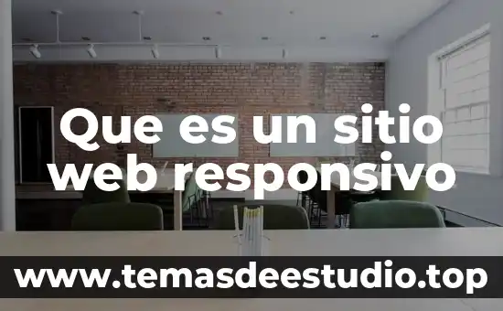 Investigar que es la metodología de planificación del sitio arquitectura 5 Que es un sitio web responsivo