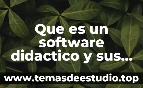 Que es libertad y sus caracteristicas 8 Que es un software didactico y sus caracteristicas