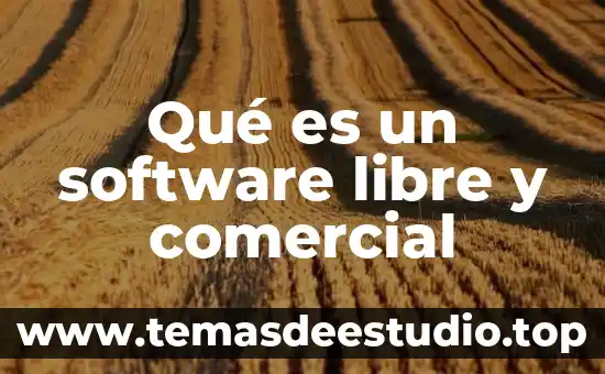 Qué es un software libre y comercial