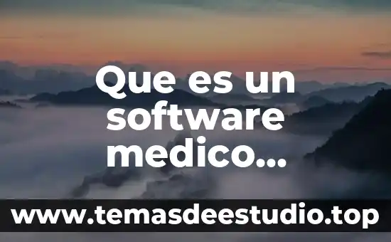 Que es un examen medico fisico 7 Que es un software medico ejemplos