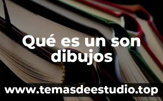 Qué es un son dibujos
