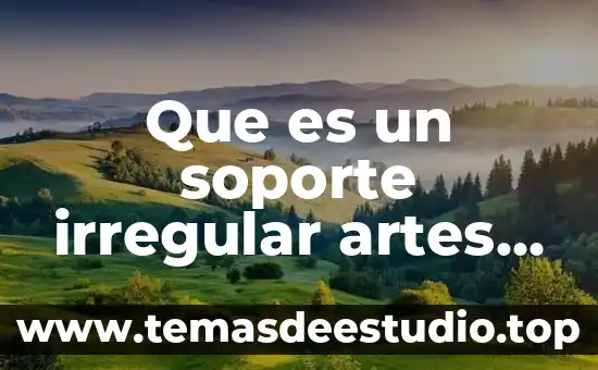 Que es el color ddefinicion artes visuales 5 Que es un soporte irregular artes visuales