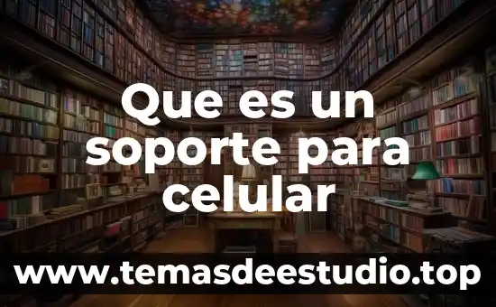 Googldese que es la estrella en el celular 3 Que es un soporte para celular