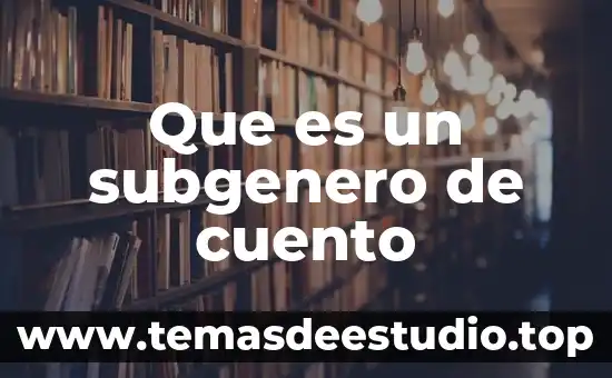 Que es un subgenero de cuento