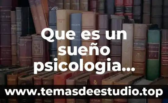 Que es un sueño psicologia definicion