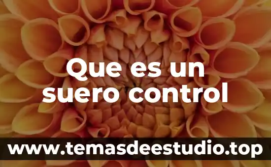 Qué es signo de control en expresión oral 7 Que es un suero control