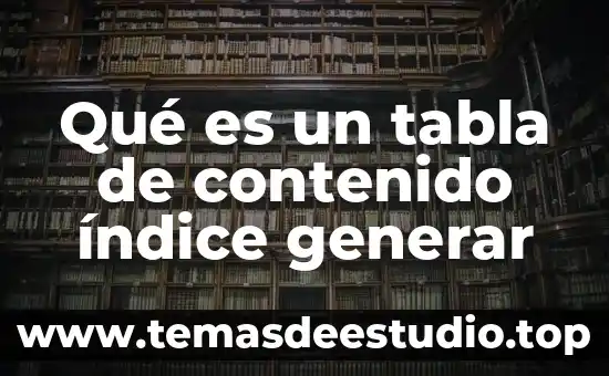 Qué es índice en química 3 Qué es un tabla de contenido índice generar