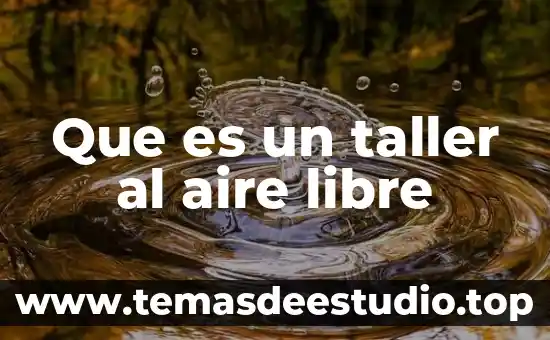 Que es un taller al aire libre