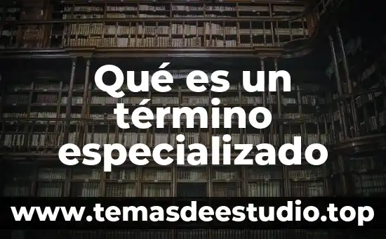 Qué es un término especializado