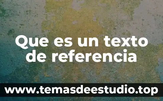 Que es texto populares 6 Que es un texto de referencia