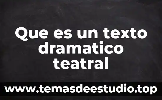 Que es la drama en el genero dramatico 6 Que es un texto dramatico teatral
