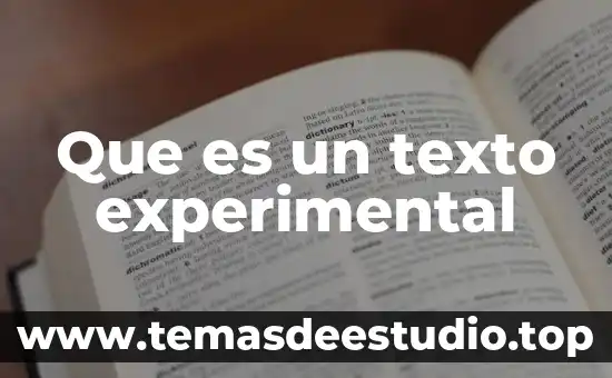 Que es el proceso experimental 8 Que es un texto experimental