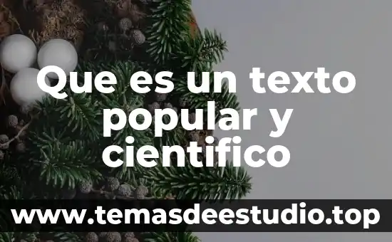 Que es un texto popular y cientifico